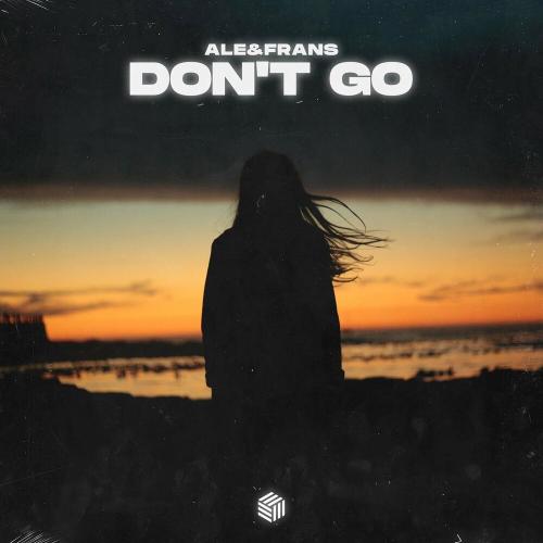 Don't Go - Ale&Frans