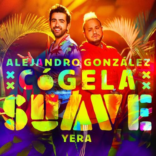 Alejandro Gonzalez & Yera - Cogela Suave