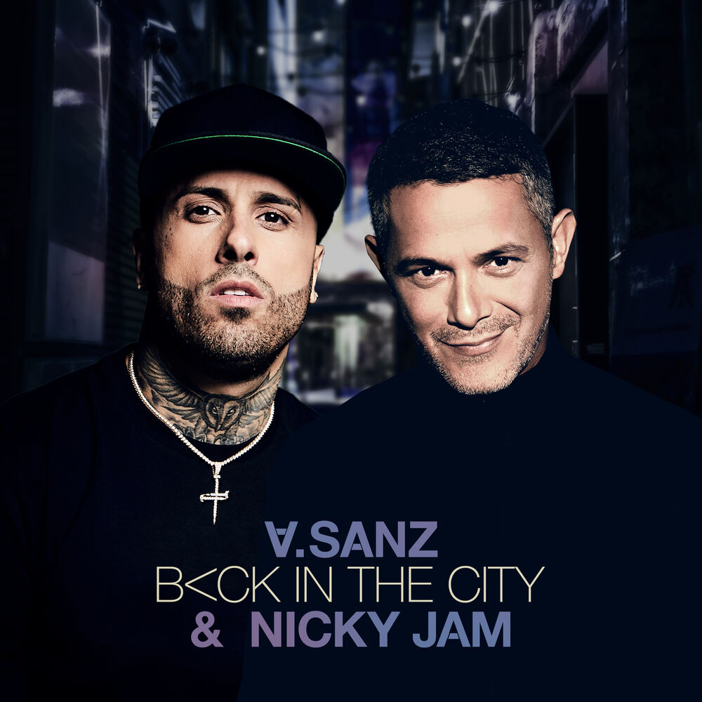 Alejandro Sanz & Nicky Jam - Back In The City