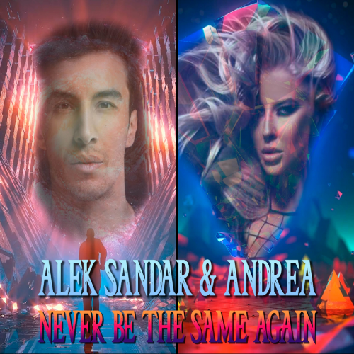 Alek Sandar & Andrea - Never Be The Same Again