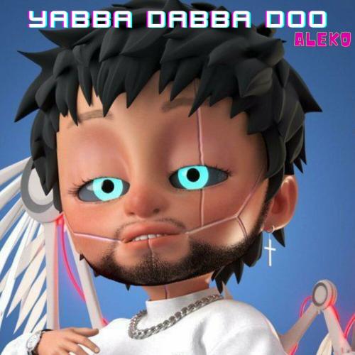 Yabba Dabba Doo - Aleko