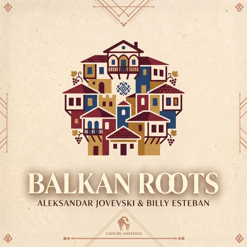 Dance Of The Instruments - Aleksandar Jovevski, Billy Esteban & Cafe De Anatolia