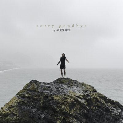 ALEN HIT - Sorry Goodbye