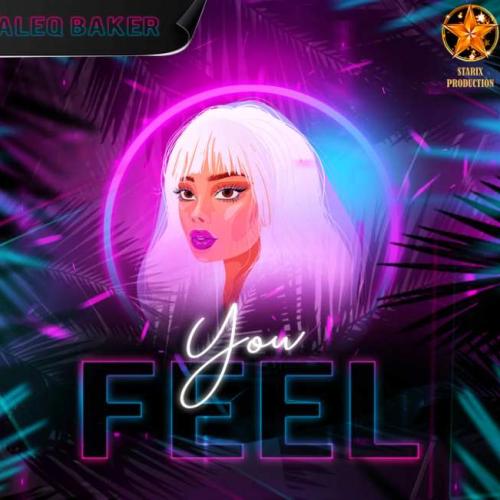 Aleq Baker - You Feel