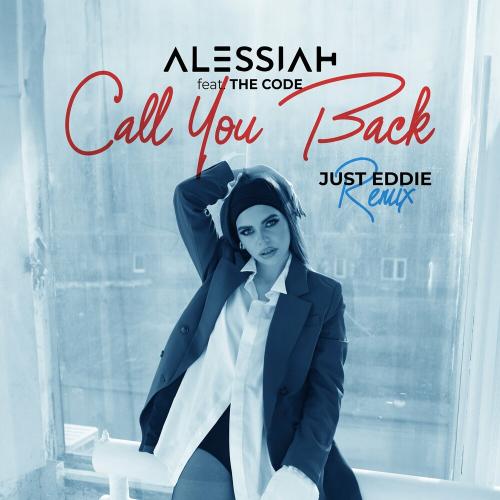 Alessiah & Just Eddie feat. The Code - Call You Back (Just Eddie Remix)