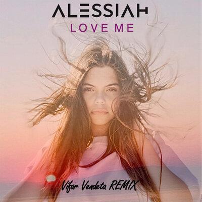 Alessiah - Love Me (Vifor Vendeta Remix)