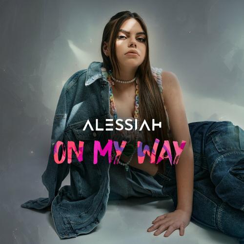 Alessiah - On My Way
