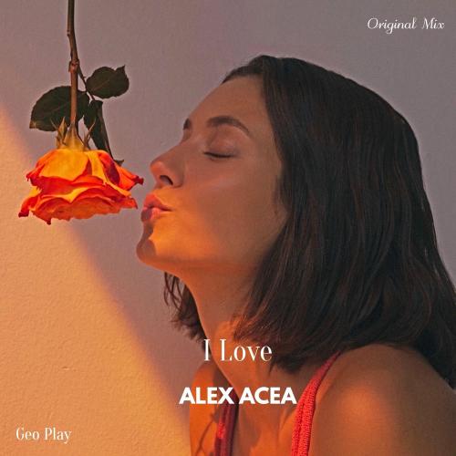 ALEX ACEA - I Love