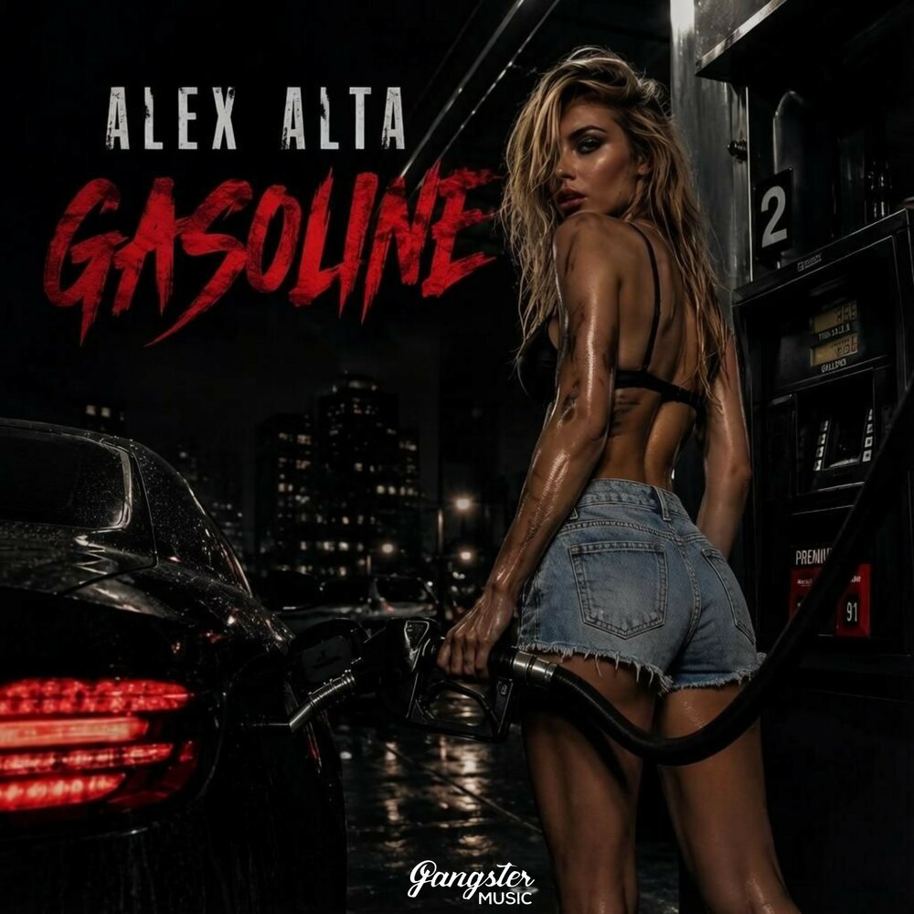 Gasoline - Alex Alta