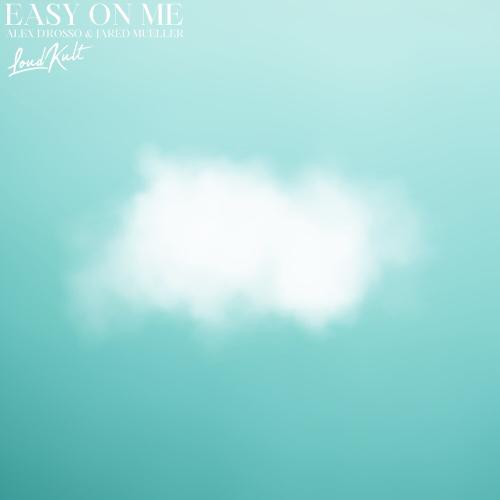 Alex D'Rosso, Jared Mueller - Easy On Me