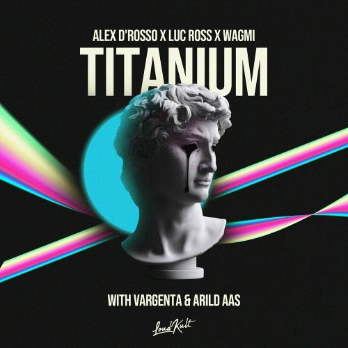 Alex D’Rosso, Luc Ross & WAGMI - Titanium