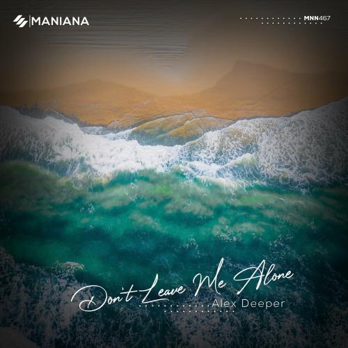 Alex Deeper - Don't Leave Me Alone