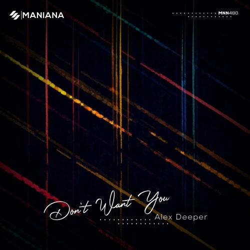 Alex Deeper - Don’t Want You