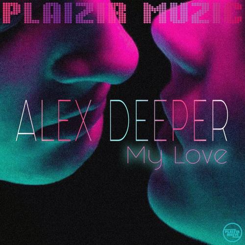 My Love - Alex Deeper