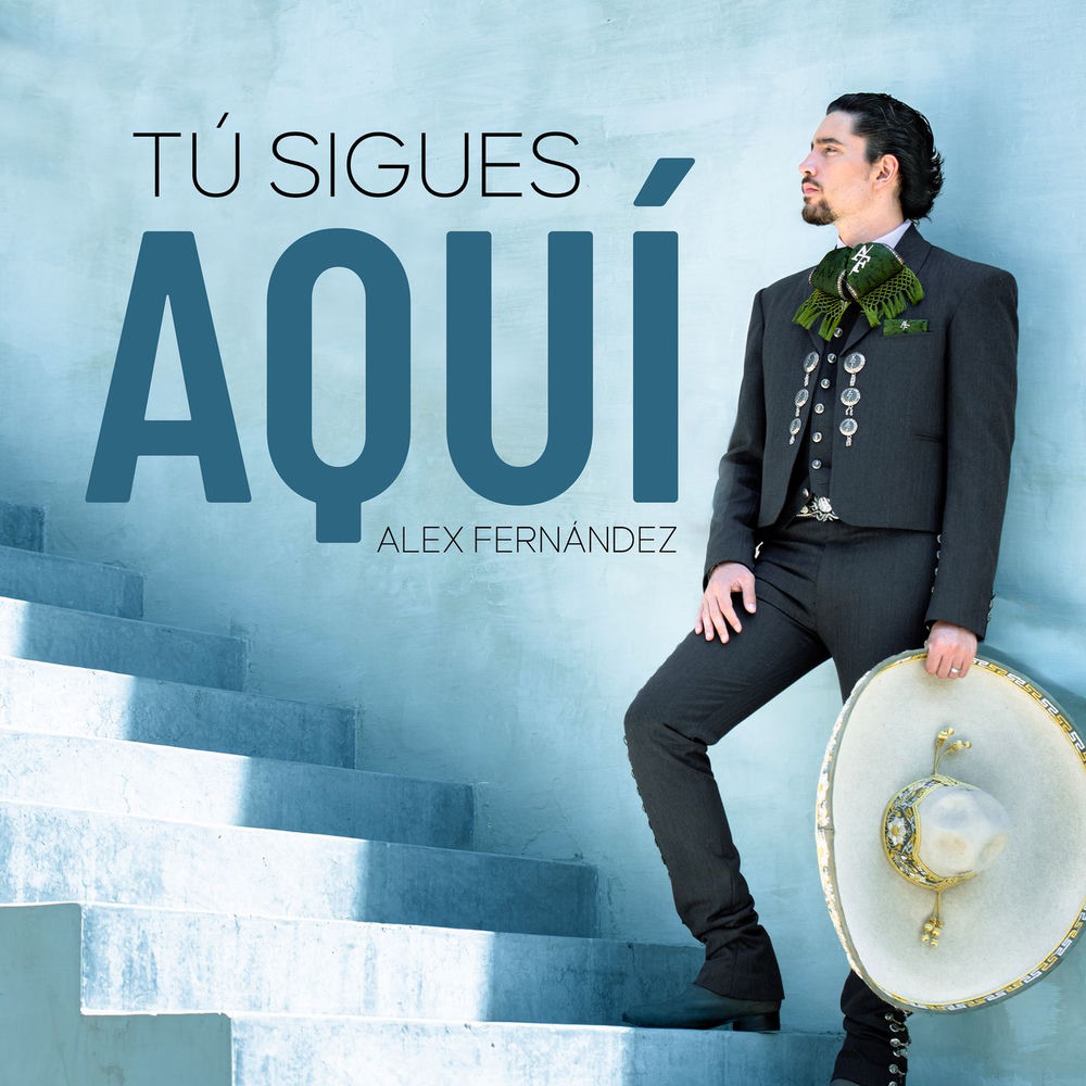 Tú Sigues Aquí - Alex Fernández