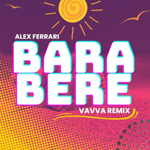 Alex Ferrari & Dj Vavvá - Bara Bere (Vavva Remix)