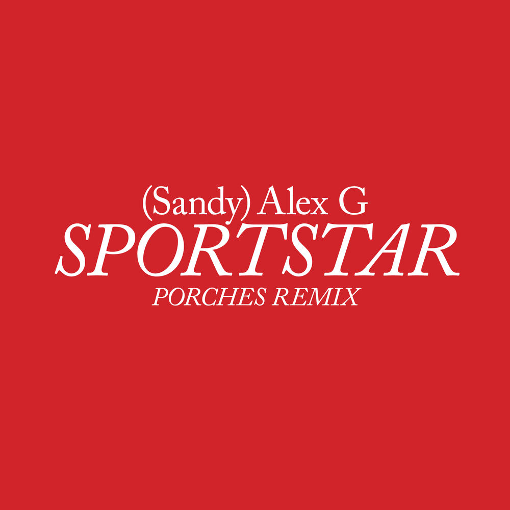 Sportstar (Porches Remix) - Alex G feat. Porches