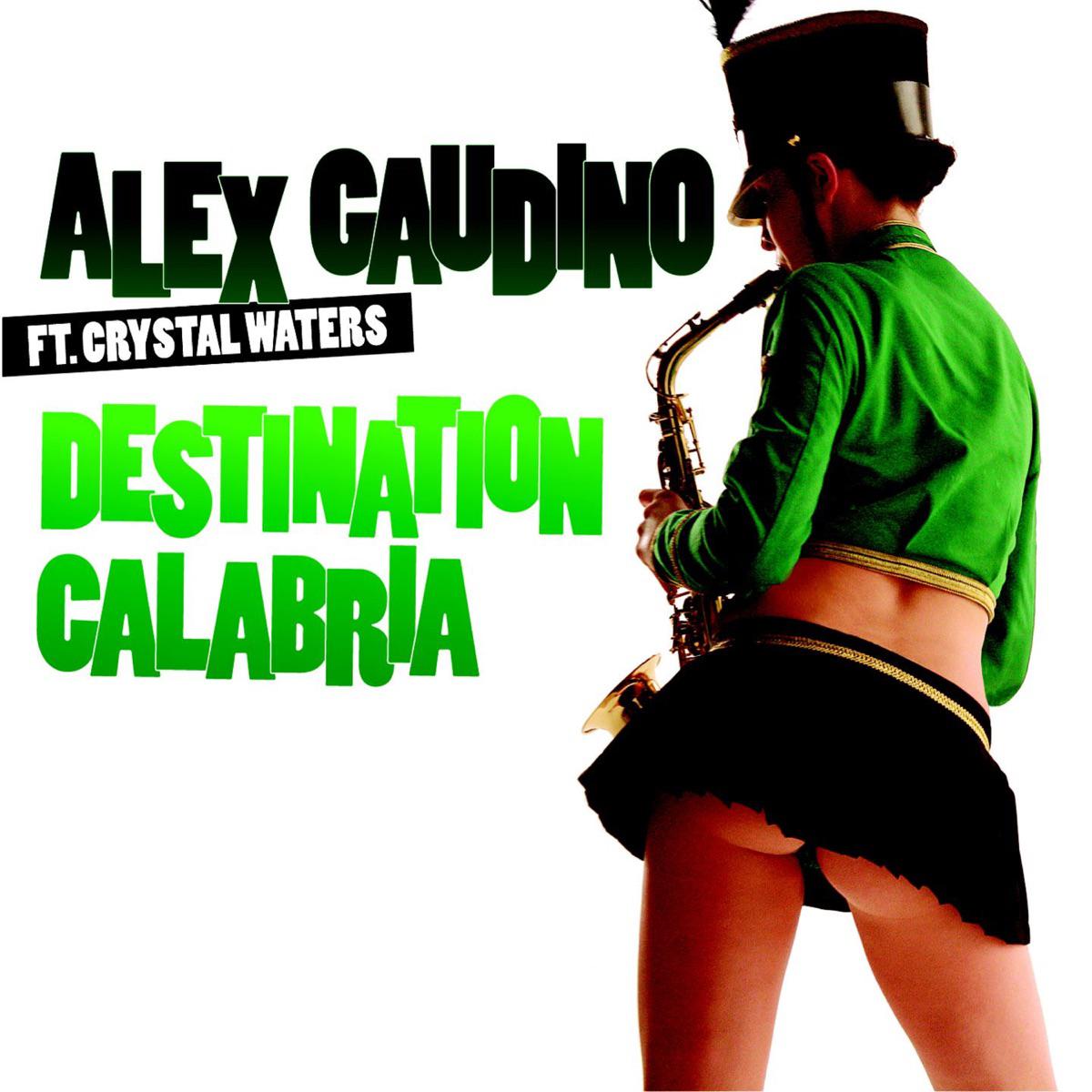 Destination Calabria (feat. Crystal Waters) [Radio Edit] - Alex Gaudino
