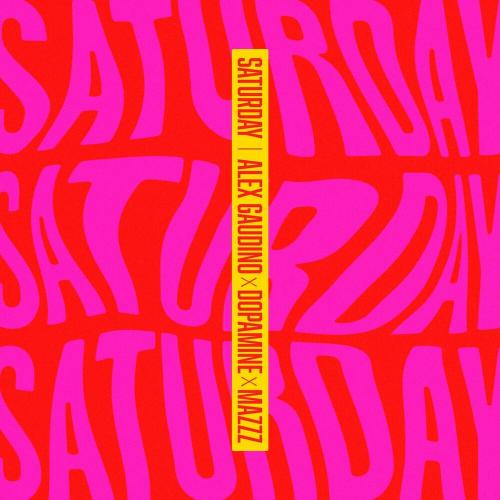 Alex Gaudino feat. Dopamine x MazZz - Saturday