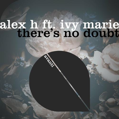 Alex H feat. Ivy Marie - There's No Doubt