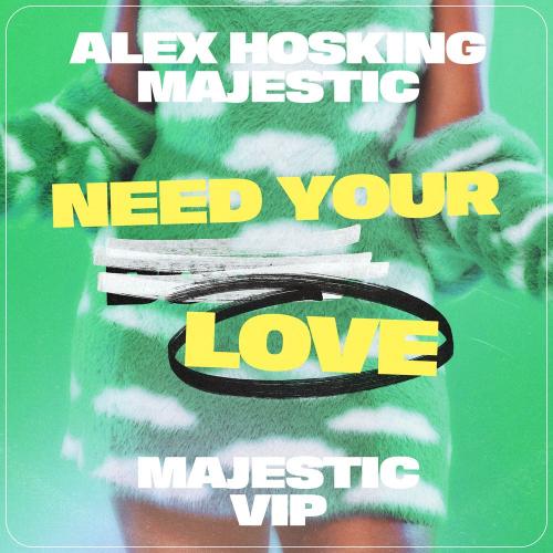 Alex Hosking feat. Majestic - Need Your Love (Majestic VIP Mix)