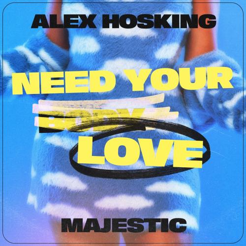 Need Your Love - Alex Hosking feat. Majestic