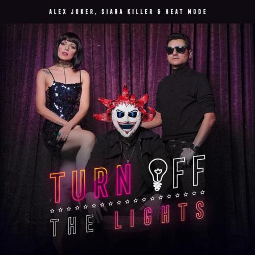 Alex Joker, Siara Killer, Heat Mode - Turn Off The Lights