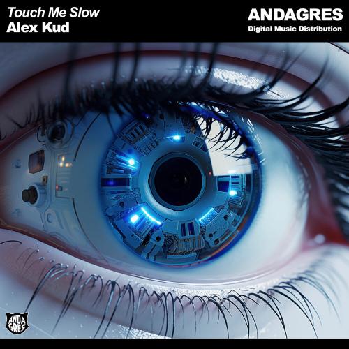 Touch Me Slow - Alex Kud