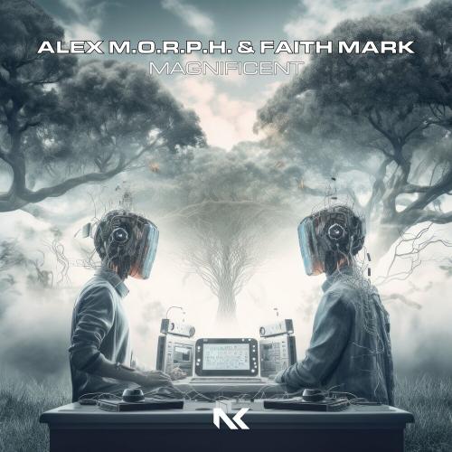 Alex M.O.R.P.H. feat. Faith Mark - Magnificent