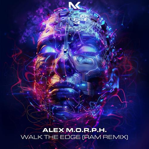 Alex M.O.R.P.H. - Walk The Edge (Ram Remix)