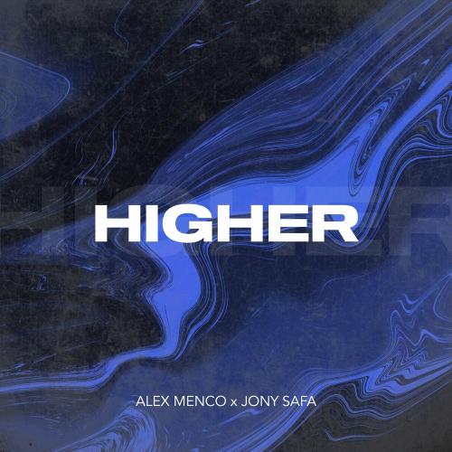 Higher - Alex Menco feat. Jony Safa