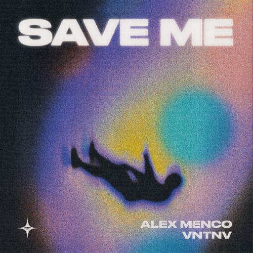 Save Me - Alex Menco feat. VNTNV
