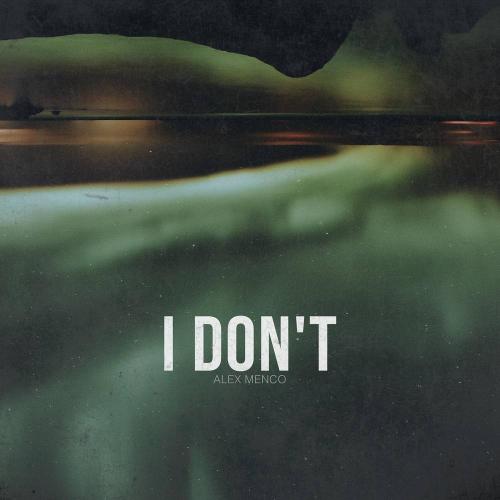 Alex Menco - I Don't