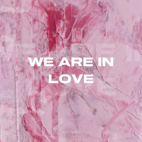 We Are in Love - Alex Menco
