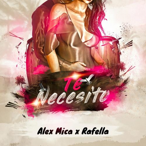 Te Necesito - Alex Mica feat. Rafella