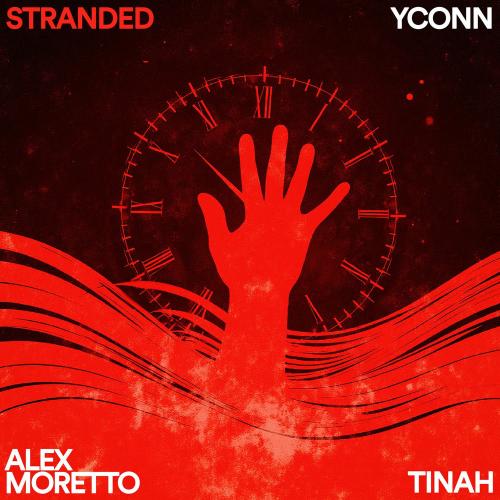 Alex Moretto, YCONN & Tinah - Stranded