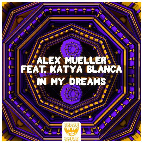 Alex Mueller & Katya Blanca - In My Dreams
