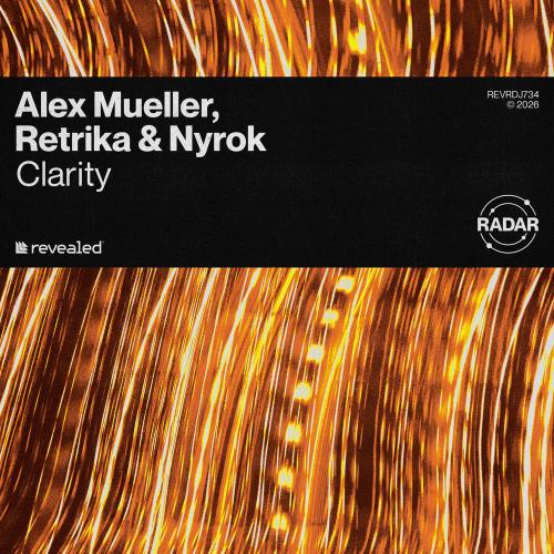 Alex Mueller, Retrika, NYROK & Revealed Recordings - Clarity