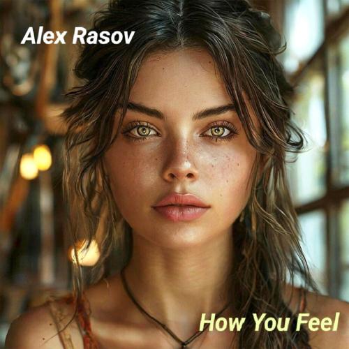 Alex Rasov - How You Feel