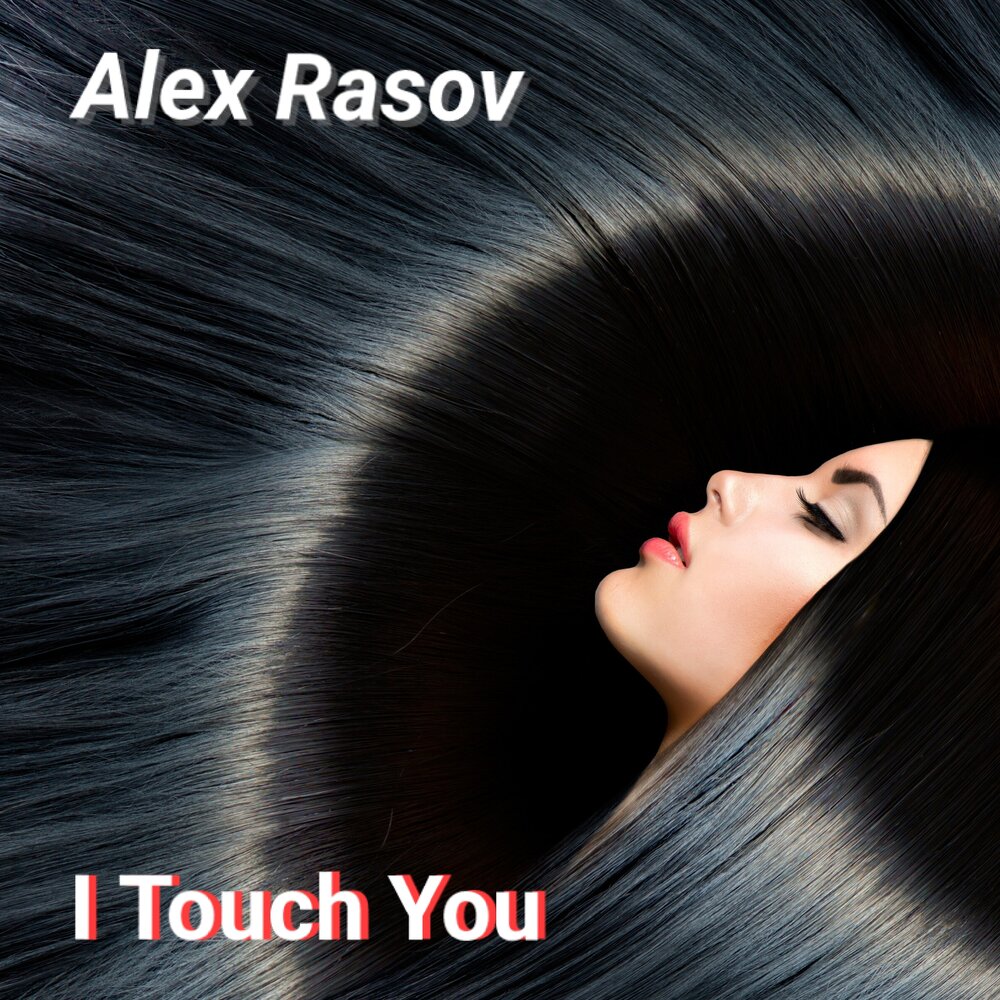 I Touch You - Alex Rasov