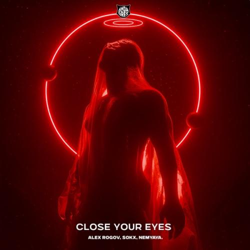 Alex Rogov, Sokx. & nemyaya. - Close Your Eyes