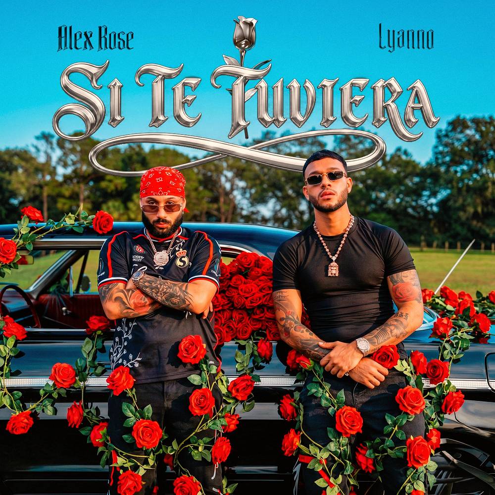 Si Te Tuviera - Alex Rose & Lyanno