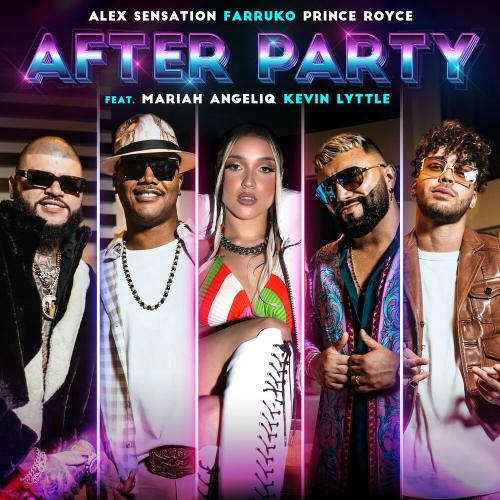 Alex Sensation & Farruko & Prince Royce feat. Mariah Angeliq & Kevin Lyttle - After Party