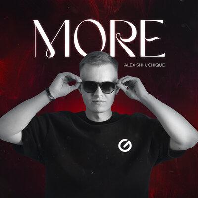 Alex Shik, Chique - More