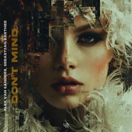 Alex van Sanders & Sebastian Barthez - Don't Mind