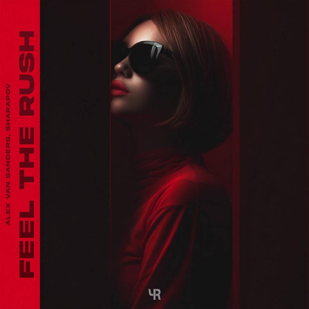 Feel the Rush (Extended Mix) - Alex Van Sanders & Sharapov