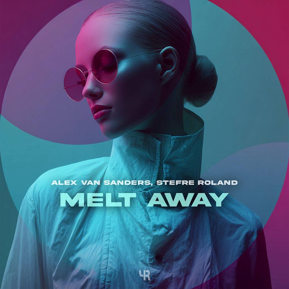 Melt Away - Alex Van Sanders & Stefre Roland