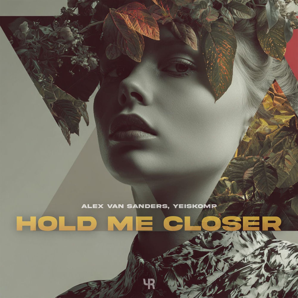 Hold Me Closer - Alex van Sanders & YEISKOMP