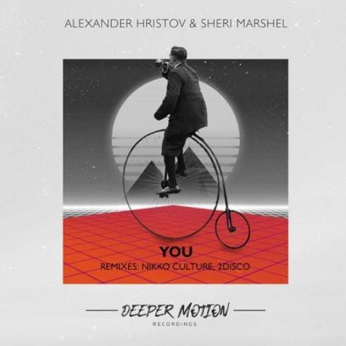 Alexander Hristov. Sheri Marshel - You (Nikko Culture Remix)