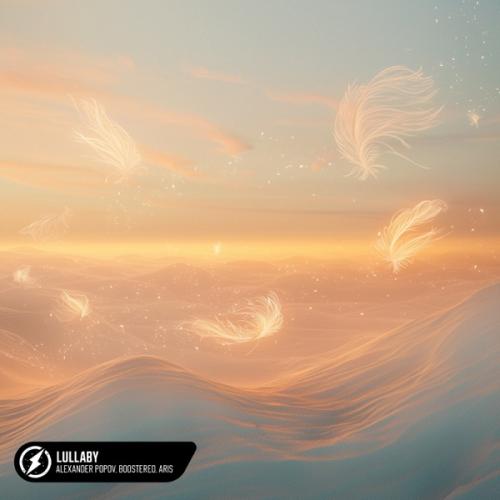 Lullaby - Alexander Popov, Boostereo & Aris